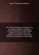 The Political Progress of Britain: Or, an Impartial History of Abuses in the Government of the British Empire, in Europe, Asia, and America: From the . to Prove the Ruinous Consequences of the Popu, James Thomson Callender 