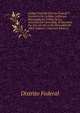 Codigo Civil Del Distrito Federal Y Territorio De La Baja California Reformado En Virtud De La Autorizacion Concedida Al Ejecutivo Por Decreto De 14 De Diciembre De 1883, Volume 1 (Spanish Edition), Distrito Federal 