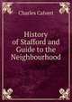 History of Stafford and Guide to the Neighbourhood, Charles Calvert 