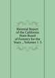 Biennial Report of the California State Board of Forestry for the Years ., Volumes 1-3, 