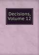 Decisions, Volume 12, 