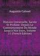 Histoire Universelle, Sacr?e Et Profane: Depuis Le Commencement Du Monde Jusqu'a Nos Jours, Volume 11 (French Edition), Augustin Calmet 
