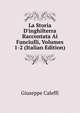 La Storia D'inghilterra Raccontata Ai Fanciulli, Volumes 1-2 (Italian Edition), Giuseppe Caleffi 