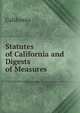 Statutes of California and Digests of Measures, California 
