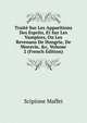 Trait? Sur Les Apparitions Des Esprits, Et Sur Les Vampires, Ou Les Revenans De Hongrie, De Moravie, &c, Volume 2 (French Edition), Scipione Maffei 