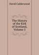 The History of the Kirk of Scotland, Volume 5, David Calderwood 