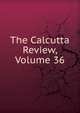 The Calcutta Review, Volume 36, 