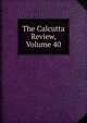 The Calcutta Review, Volume 40, 