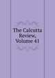 The Calcutta Review, Volume 41, 
