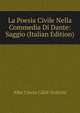 La Poesia Civile Nella Commedia Di Dante: Saggio (Italian Edition), Alba Cinzia Caldi-Scalcini 