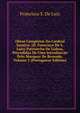Obras Completas Do Cardeal Saraiva: (D. Francisco De S. Luiz) Patriarcha De Lisboa, Precedidas De Uma Introduccao Pelo Marquez De Rezende, Volume 2 (Portuguese Edition), Francisco S. De Luiz 