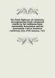 The State Highways of California: An Engineering Study Conducted Jointly by the California State Automobile Association and the Automobile Club of Southern California, July, 1920-January, 1921, 