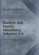 Student and Family Miscellany, Volumes 5-6, Norman Allison Calkins 
