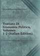 Trattato Di Economia Politica, Volumes 1-2 (Italian Edition), Salvatore Majorana Calatabiano 
