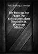 Ein Beitrag Zur Frage Der Schweizerischen Neutralitat. (German Edition), Felix Ludwig Calonder 