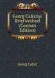 Georg Calixtus' Briefwechsel (German Edition), Georg Calixt 