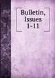 Bulletin, Issues 1-11, 