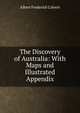 The Discovery of Australia: With Maps and Illustrated Appendix, Calvert Albert Frederick 