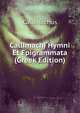 Callimachi Hymni Et Epigrammata (Greek Edition), Callimachus 