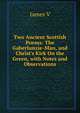 Two Ancient Scottish Poems: The Gaberlunzie-Man, and Christ's Kirk On the Green, with Notes and Observations, James V 