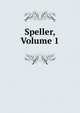 Speller, Volume 1, 
