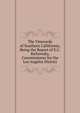 The Vineyards of Southern Callifornia; Being the Report of E.C. Bichowsky, Commissioner for the Los Angeles District., 
