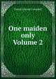 One maiden only Volume 2, Tainsh Edward Campbell 