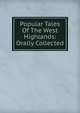 Popular Tales Of The West Highlands: Orally Collected, 