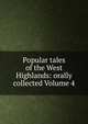 Popular tales of the West Highlands: orally collected Volume 4, 