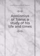 Apollonius of Tyana; a study of his life and times, Frederick William Groves Campbell 
