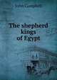 The shepherd kings of Egypt, Campbell, John 
