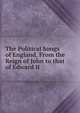 The Political Songs of England, From the Reign of John to that of Edward II., 