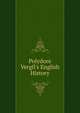 Polydore Vergil's English History, 