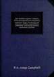 The rebellion register: a history of the principal persons and places, important dates, documents and statistics, military and political, connected . containing national documents, proclam, R A. comp Campbell 