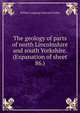 The geology of parts of north Lincolnshire and south Yorkshire. (Expanation of sheet 86.), William Augustus Edmond Ussher 