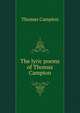 The lyric poems of Thomas Campion, Thomas Campion 