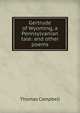 Gertrude of Wyoming, a Pennsylvanian tale: and other poems, Campbell Thomas 