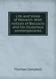 Life and times of Petrarch. With notices of Boccacio and his illustrious contemporaries, Campbell Thomas 