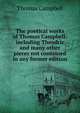 The poetical works of Thomas Campbell: including Theodric and many other pieces not contained in any former edition, Campbell Thomas 