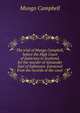 The trial of Mungo Campbell, before the High Court of Justiciary in Scotland, for the murder of Alexander Earl of Eglintoun. Extracted from the records of the court, Mungo Campbell 