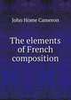 The elements of French composition, John Home Cameron 