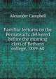 Familiar lectures on the Pentateuch: delivered before the morning class of Bethany college, 1859-60, Alexander Campbell 