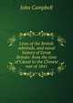 Lives of the British admirals, and naval history of Great Britain: from the time of C?sar to the Chinese war of 1841, Campbell, John 