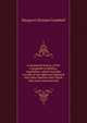 A memorial history of the Campbells of Melfort, Argyllshire, which includes records of the different highland and other families with whom they have intermarried, Margaret Olympia Campbell 