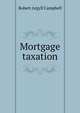 Mortgage taxation, Robert Argyll Campbell 
