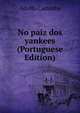 No paiz dos yankees (Portuguese Edition), Adolfo Caminha 
