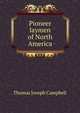 Pioneer laymen of North America, Thomas Joseph Campbell 