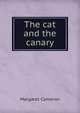 The cat and the canary, Margaret Cameron 