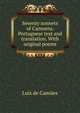 Seventy sonnets of Camoens. Portuguese text and translation. With original poems, Luis de Camoens 