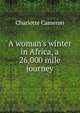 A woman's winter in Africa, a 26,000 mile journey, Charlotte Cameron 